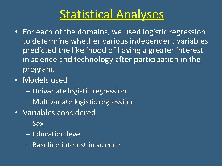 Statistical Analyses • For each of the domains, we used logistic regression to determine Statistical Analyses • For each of the domains, we used logistic regression to determine