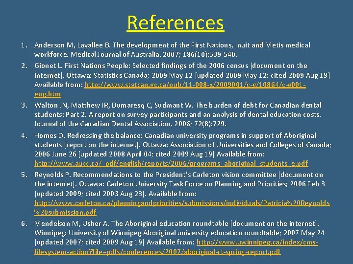 References 1. Anderson M, Lavallee B. The development of the First Nations, Inuit and References 1. Anderson M, Lavallee B. The development of the First Nations, Inuit and