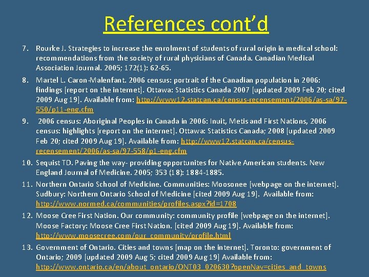 References cont’d 7. Rourke J. Strategies to increase the enrolment of students of rural References cont’d 7. Rourke J. Strategies to increase the enrolment of students of rural