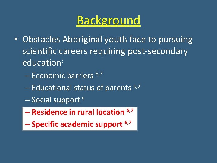 Background • Obstacles Aboriginal youth face to pursuing scientific careers requiring post-secondary education: – Background • Obstacles Aboriginal youth face to pursuing scientific careers requiring post-secondary education: –