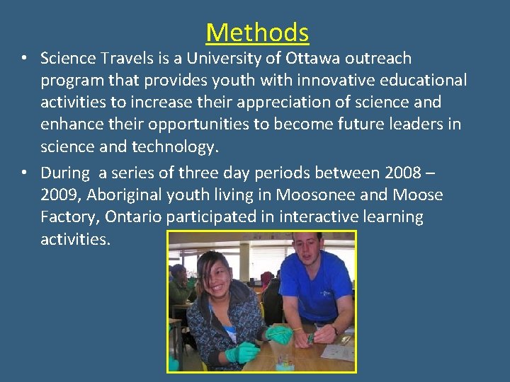 Methods • Science Travels is a University of Ottawa outreach program that provides youth Methods • Science Travels is a University of Ottawa outreach program that provides youth