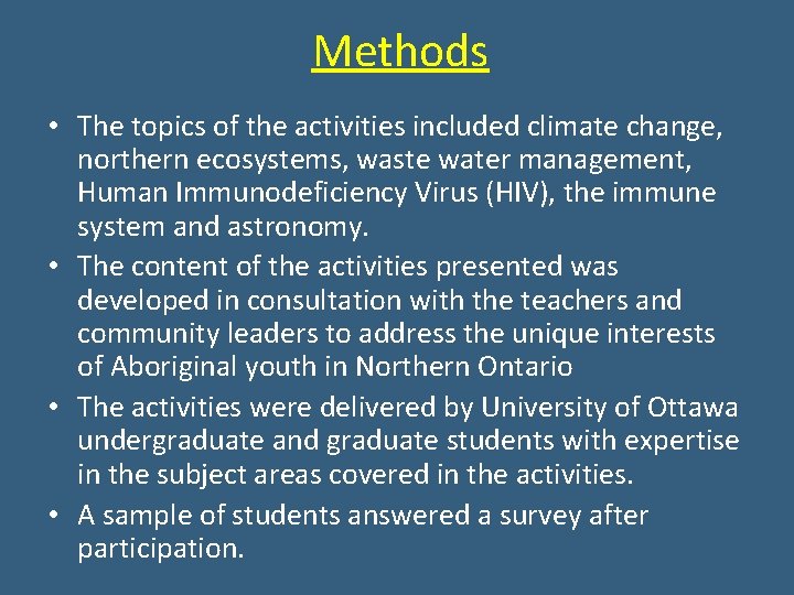 Methods • The topics of the activities included climate change, northern ecosystems, waste water Methods • The topics of the activities included climate change, northern ecosystems, waste water