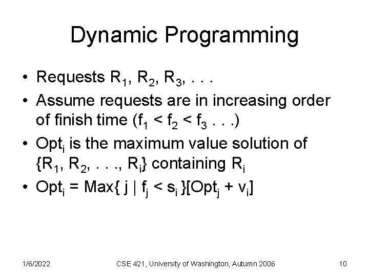 Dynamic Programming • Requests R 1, R 2, R 3, . . . •