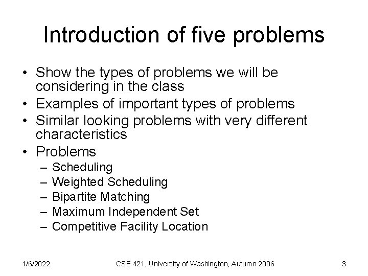 Introduction of five problems • Show the types of problems we will be considering
