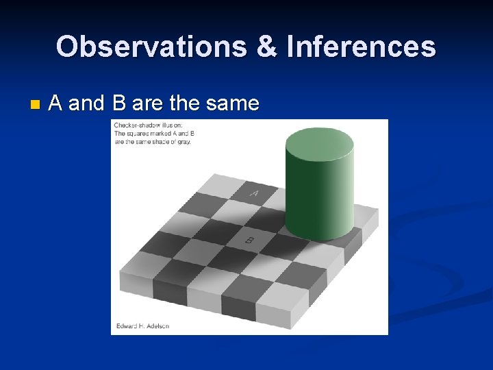 Observations & Inferences n A and B are the same Observations & Inferences n A and B are the same