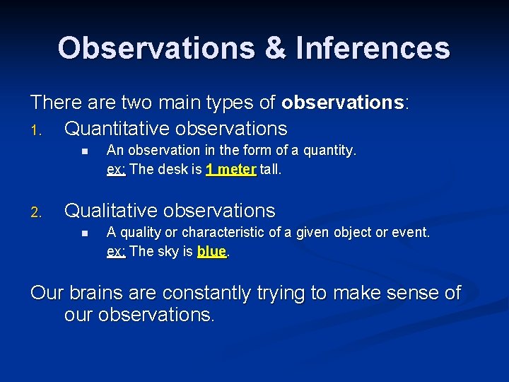 Observations & Inferences There are two main types of observations: 1. Quantitative observations n Observations & Inferences There are two main types of observations: 1. Quantitative observations n