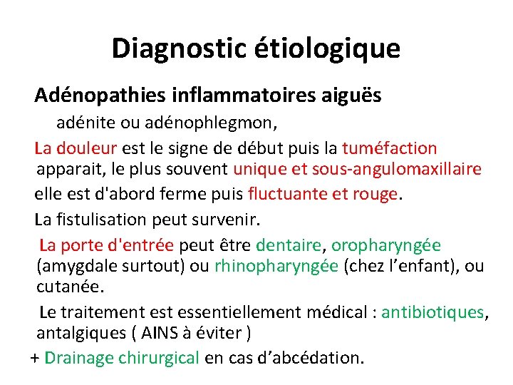 Diagnostic étiologique Adénopathies inflammatoires aiguës adénite ou adénophlegmon, La douleur est le signe de