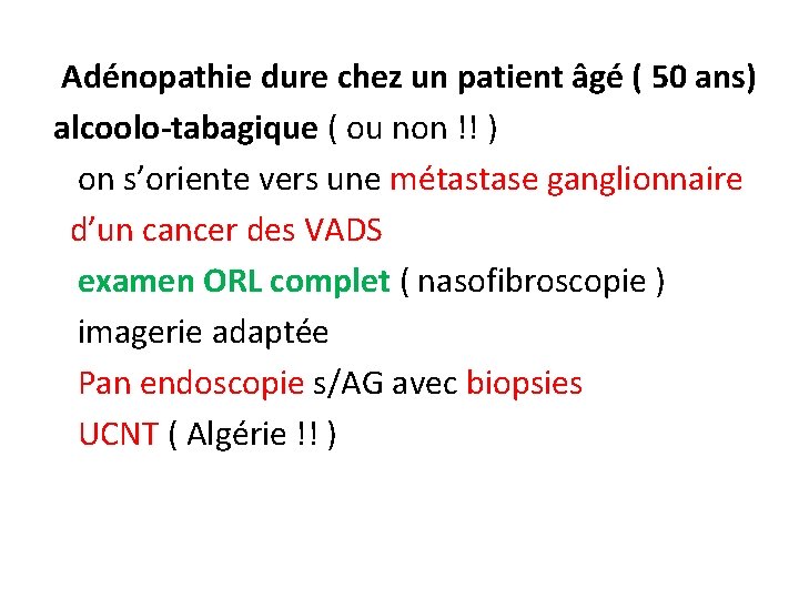 Adénopathie dure chez un patient âgé ( 50 ans) alcoolo-tabagique ( ou non !!
