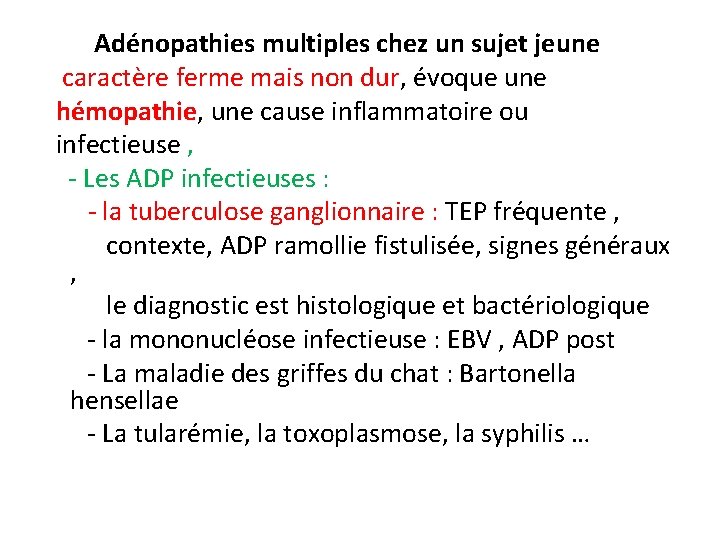 Adénopathies multiples chez un sujet jeune caractère ferme mais non dur, évoque une hémopathie,