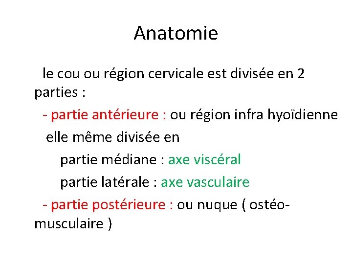 Anatomie le cou ou région cervicale est divisée en 2 parties : - partie