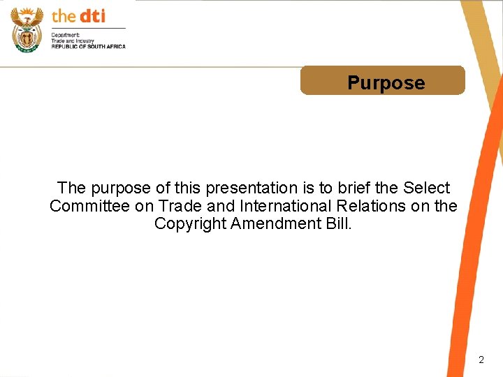 Purpose The purpose of this presentation is to brief the Select Committee on Trade