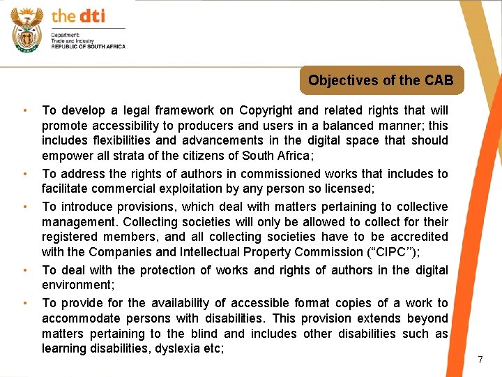 Objectives of the CAB • • • To develop a legal framework on Copyright