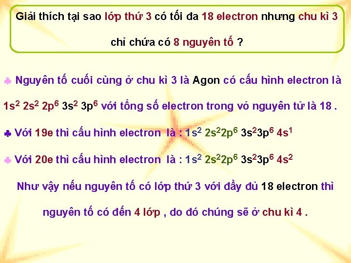 Giải thích tại sao lớp thứ 3 có tối đa 18 electron nhưng chu