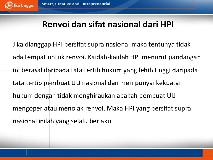 Renvoi dan sifat nasional dari HPI Jika dianggap HPI bersifat supra nasional maka tentunya