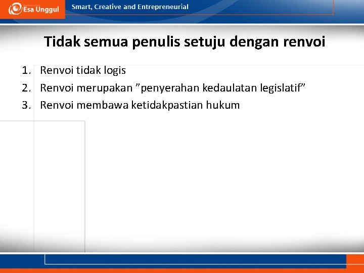 Tidak semua penulis setuju dengan renvoi 1. Renvoi tidak logis 2. Renvoi merupakan ”penyerahan