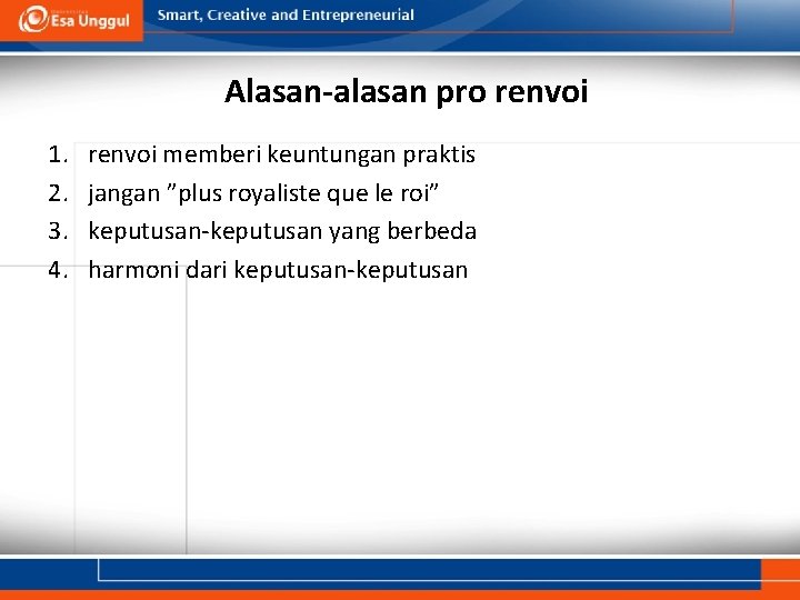 Alasan-alasan pro renvoi 1. 2. 3. 4. renvoi memberi keuntungan praktis jangan ”plus royaliste