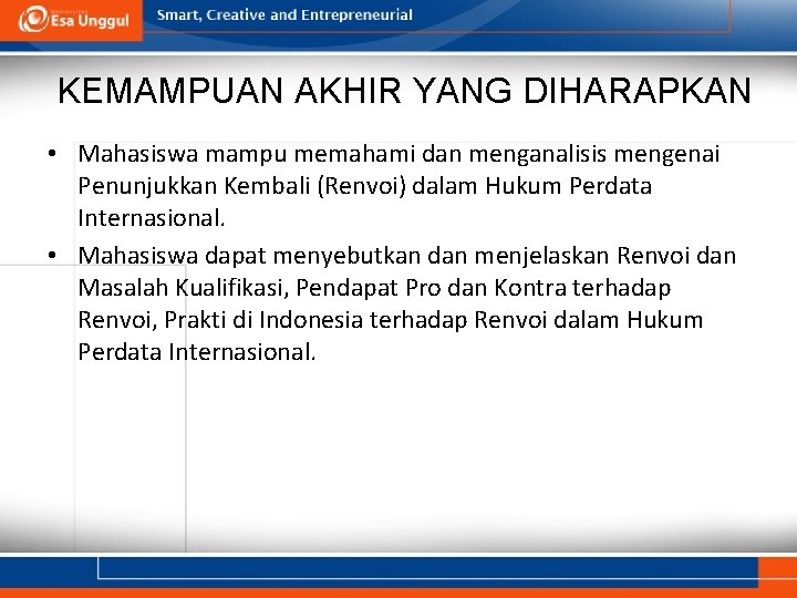 KEMAMPUAN AKHIR YANG DIHARAPKAN • Mahasiswa mampu memahami dan menganalisis mengenai Penunjukkan Kembali (Renvoi)