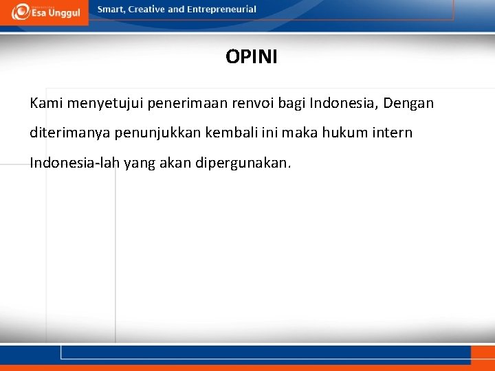 OPINI Kami menyetujui penerimaan renvoi bagi Indonesia, Dengan diterimanya penunjukkan kembali ini maka hukum