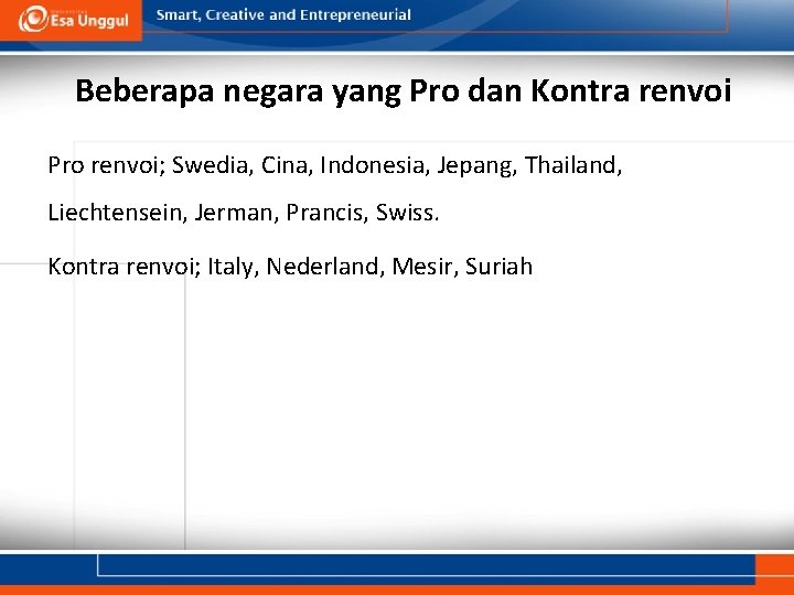 Beberapa negara yang Pro dan Kontra renvoi Pro renvoi; Swedia, Cina, Indonesia, Jepang, Thailand,