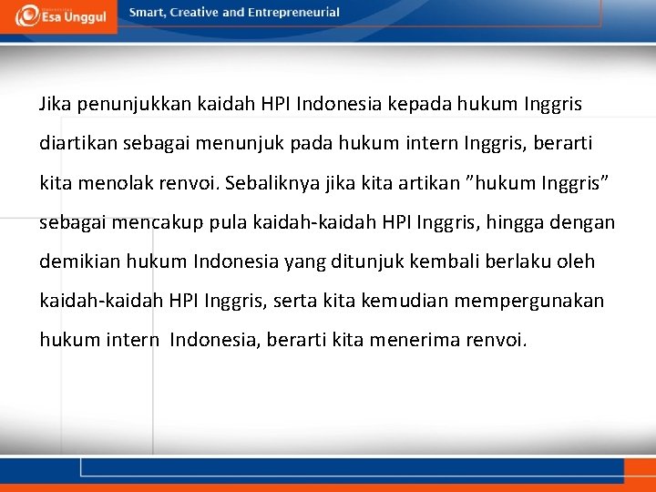 Jika penunjukkan kaidah HPI Indonesia kepada hukum Inggris diartikan sebagai menunjuk pada hukum intern