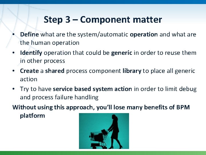 Step 3 – Component matter • Define what are the system/automatic operation and what