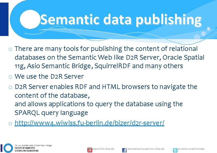 Semantic data publishing o There are many tools for publishing the content of relational