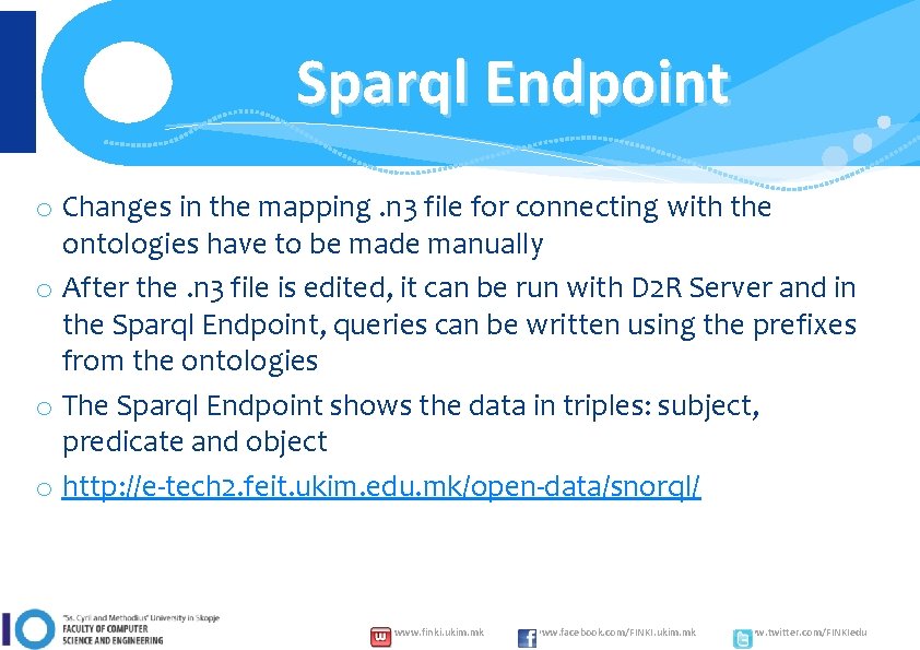 Sparql Endpoint o Changes in the mapping. n 3 file for connecting with the