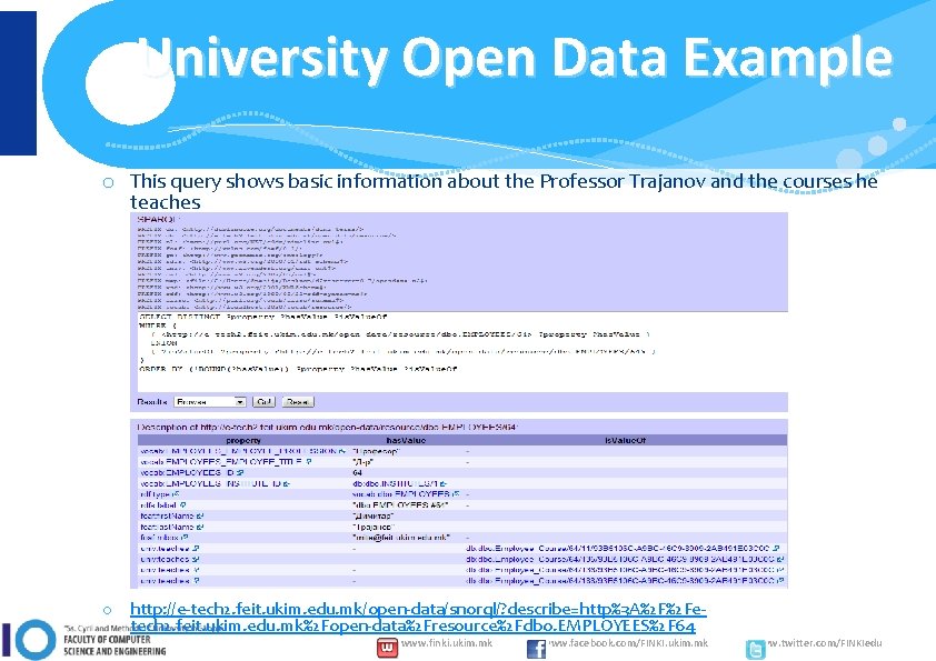 University Open Data Example o This query shows basic information about the Professor Trajanov