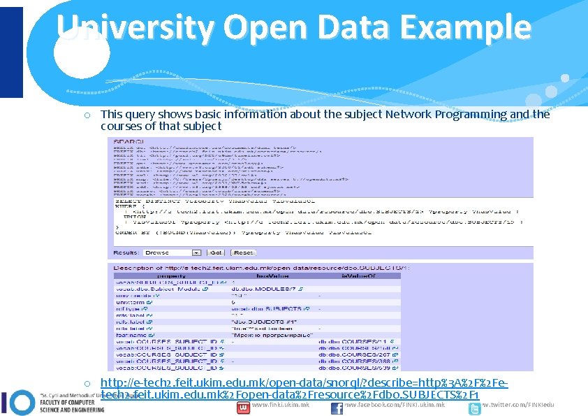University Open Data Example o This query shows basic information about the subject Network
