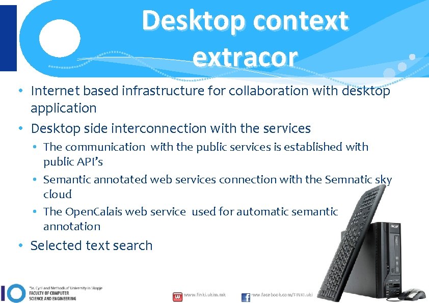 Desktop context extracor • Internet based infrastructure for collaboration with desktop application • Desktop