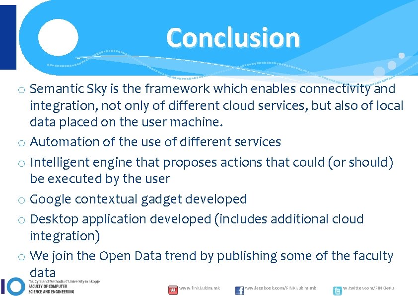 Conclusion o Semantic Sky is the framework which enables connectivity and integration, not only