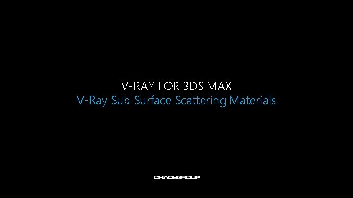 V-RAY FOR 3 DS MAX V-Ray Sub Surface Scattering Materials 