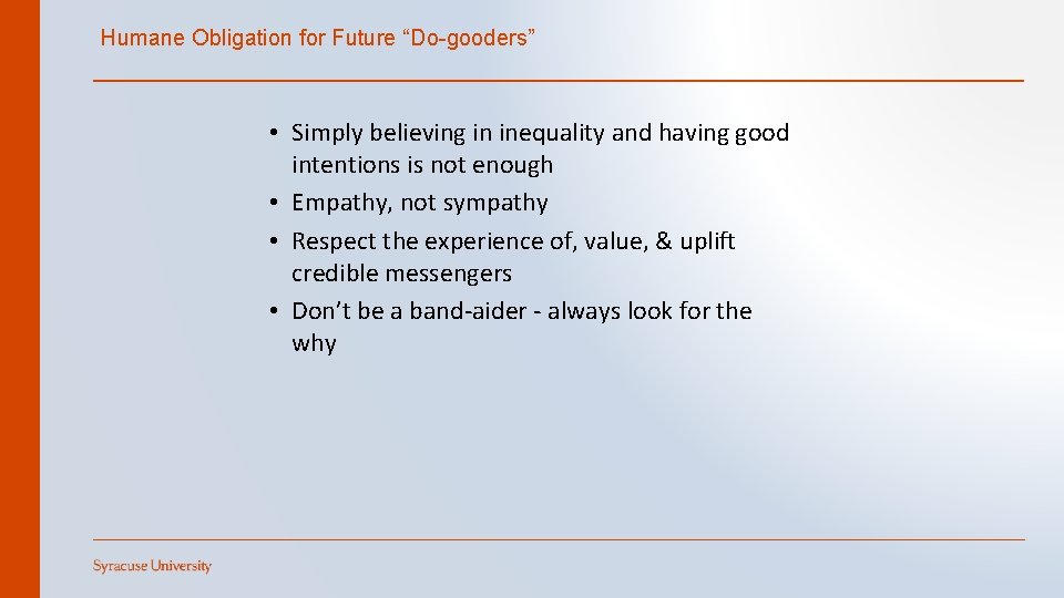 Humane Obligation for Future “Do-gooders” • Simply believing in inequality and having good intentions
