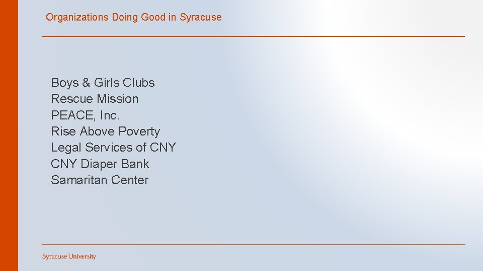 Organizations Doing Good in Syracuse Boys & Girls Clubs Rescue Mission PEACE, Inc. Rise