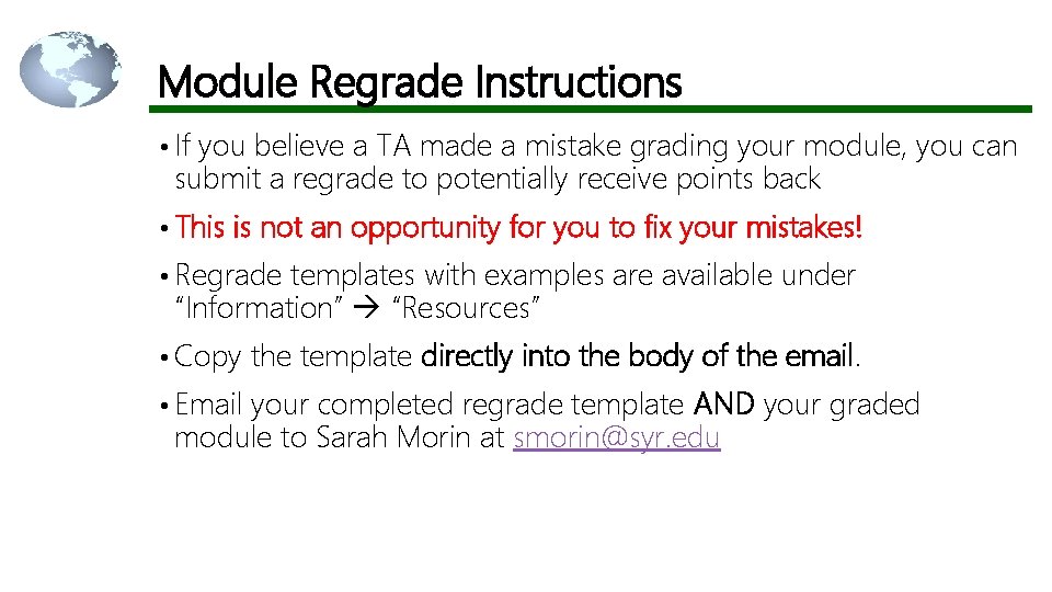 Module Regrade Instructions • If you believe a TA made a mistake grading your