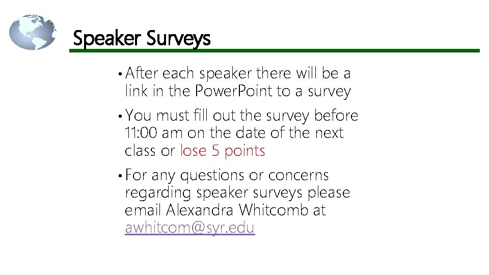 Speaker Surveys • After each speaker there will be a link in the Power.