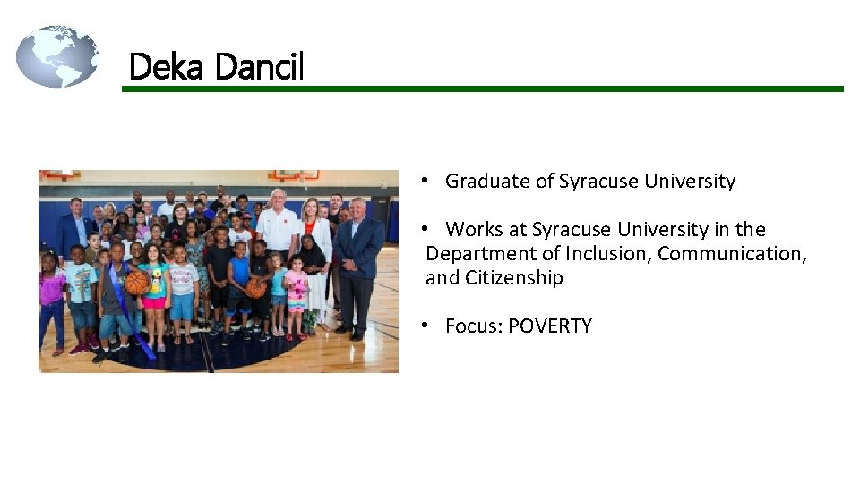 Deka Dancil • Graduate of Syracuse University • Works at Syracuse University in the
