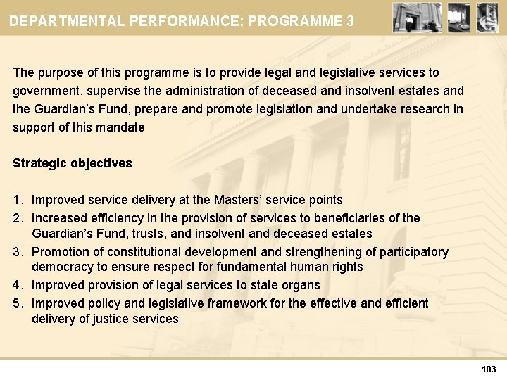 DEPARTMENTAL PERFORMANCE: PROGRAMME 3 The purpose of this programme is to provide legal and