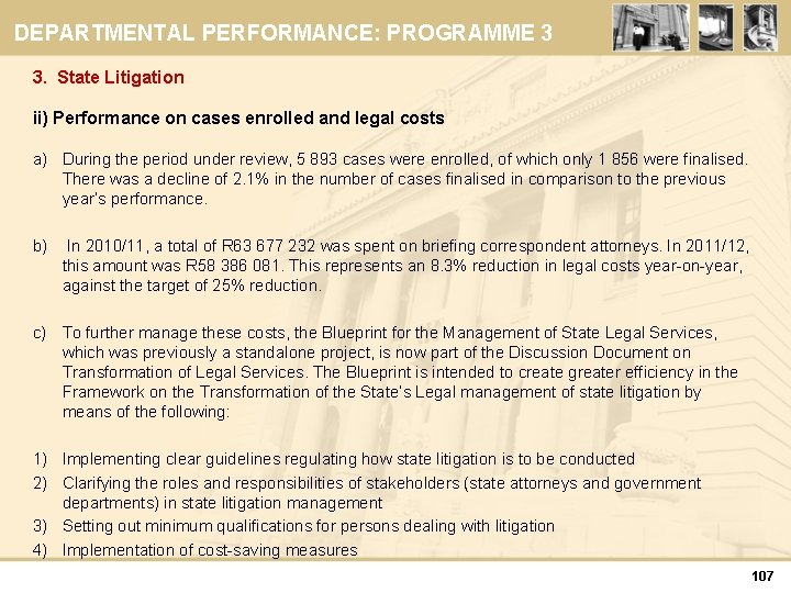 DEPARTMENTAL PERFORMANCE: PROGRAMME 3 3. State Litigation ii) Performance on cases enrolled and legal