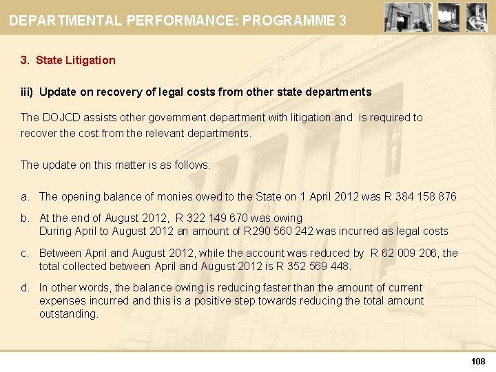 DEPARTMENTAL PERFORMANCE: PROGRAMME 3 3. State Litigation iii) Update on recovery of legal costs
