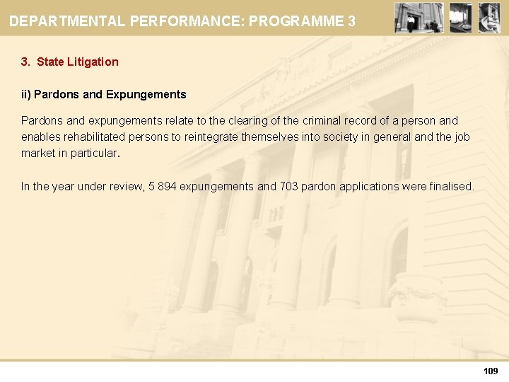 DEPARTMENTAL PERFORMANCE: PROGRAMME 3 3. State Litigation ii) Pardons and Expungements Pardons and expungements