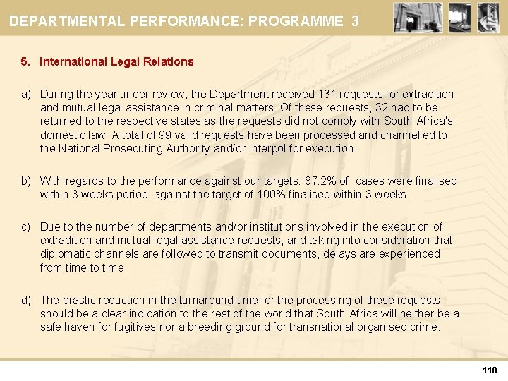 DEPARTMENTAL PERFORMANCE: PROGRAMME 3 5. International Legal Relations a) During the year under review,