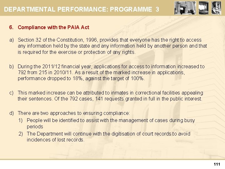 DEPARTMENTAL PERFORMANCE: PROGRAMME 3 6. Compliance with the PAIA Act a) Section 32 of