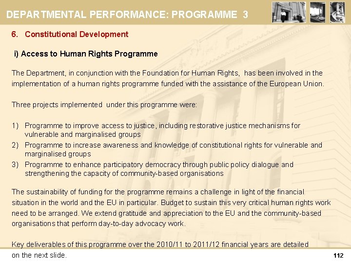 DEPARTMENTAL PERFORMANCE: PROGRAMME 3 6. Constitutional Development i) Access to Human Rights Programme The