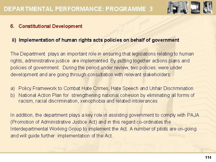 DEPARTMENTAL PERFORMANCE: PROGRAMME 3 6. Constitutional Development ii) Implementation of human rights acts policies