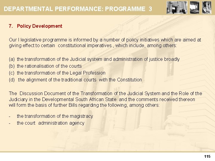 DEPARTMENTAL PERFORMANCE: PROGRAMME 3 7. Policy Development Our l legislative programme is informed by