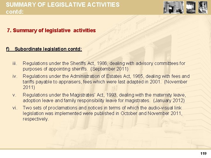 SUMMARY OF LEGISLATIVE ACTIVITIES contd: 7. Summary of legislative activities f) Subordinate legislation contd: