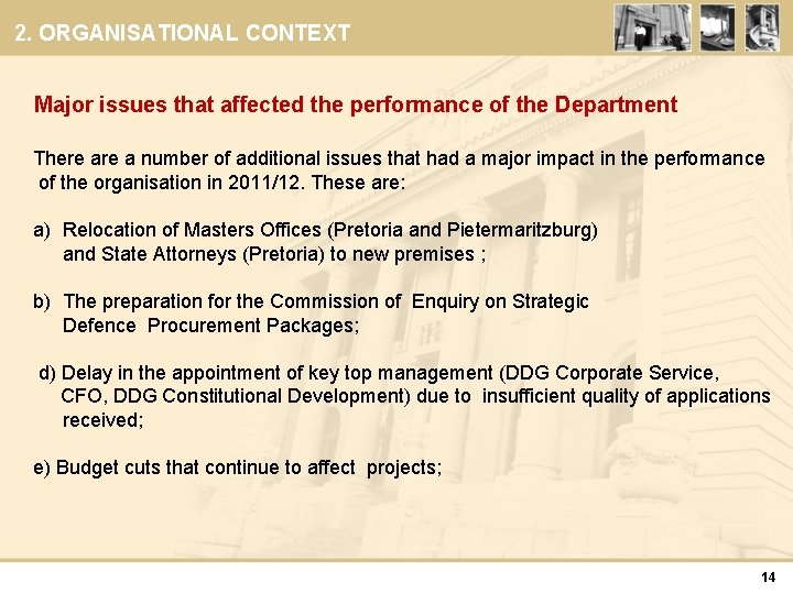 2. ORGANISATIONAL CONTEXT Major issues that affected the performance of the Department There a