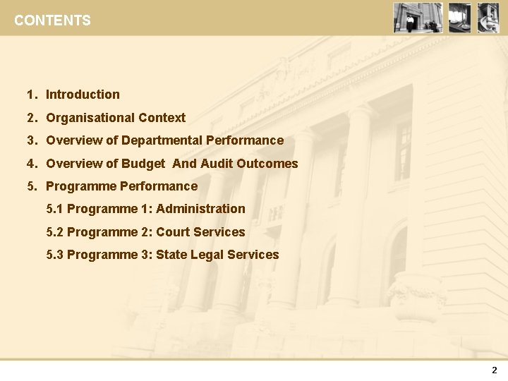 CONTENTS 1. Introduction 2. Organisational Context 3. Overview of Departmental Performance 4. Overview of