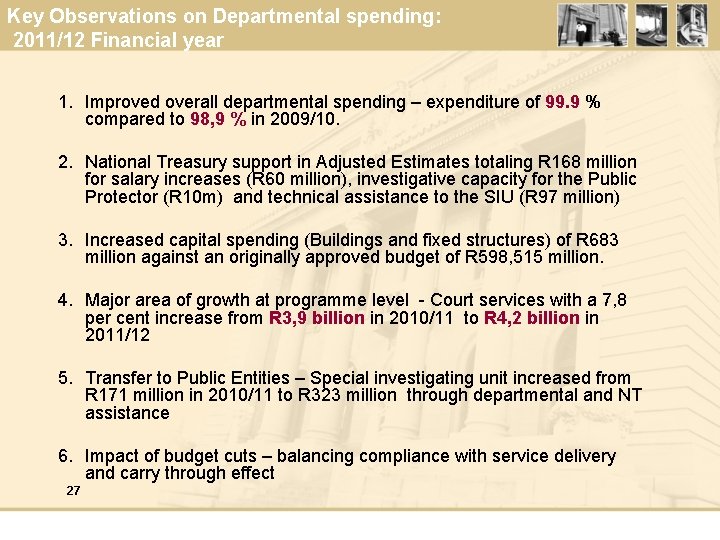 Key Observations on Departmental spending: 2011/12 Financial year 1. Improved overall departmental spending –